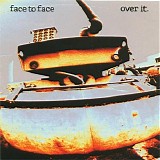 Face To Face - Over It