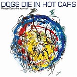 Dogs Die In Hot Cars - Please Describe Yourself