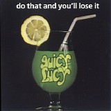 Juicy Lucy - Do That And You'll Lose It