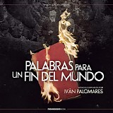 IvÃ¡n Palomares - Palabras Para Un Fin del Mundo