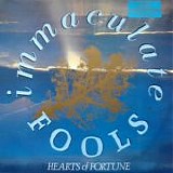 Immaculate Fools - Hearts Of Fortune