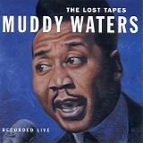 Muddy Waters - The Lost Tapes