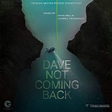 Marc Bell & Gabriel Thibaudeau - Dave Not Coming Back