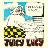 Juicy Lucy - Get A Whiff A This