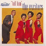 The Exciters - Tell Him