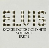 Elvis Presley - 50 Worldwide Gold Hits Volume 1 Part 2