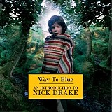 Nick Drake - Way To Blue - An Introduction to Nick Drake