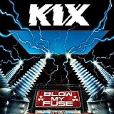 Kix - Blow My Fuse