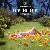 Big Wild - 6's To 9's [Remixes]