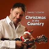 Daniel T. Coates - Christmas in the Country