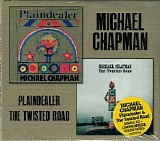 Michael Chapman - Plaindealer + The Twisted Road