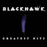 BlackHawk - Greatest Hits