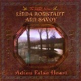 Linda Ronstadt & Ann Savoy - Adieu False Heart