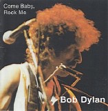 Bob Dylan - Come Baby Rock Me