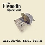 Sir Elwoodin hiljaiset värit - Aamupäivän Errol Flynn