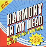 Various artists - Harmony In My Head: UK Power Pop & New Wave (1977-81)