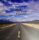 Mark Knopfler - Down The Road Wherever