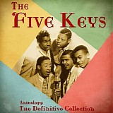 The Five Keys - Anthology: The Definitive Collection (Remastered)