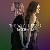 Maddie & Tae - The Way It Feels