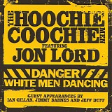 The Hoochie Coochie Men featuring Jon Lord - Danger White Men Dancing