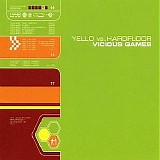 Yello vs. Hardfloor - Vicious Games