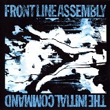 Front Line Assembly - The Initial Command