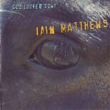 Matthews, Iain - God Looked Down