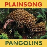 Plainsong - Pangolins