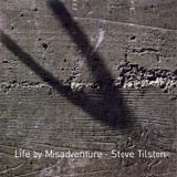 Tilston, Steve - Life By Misadventure