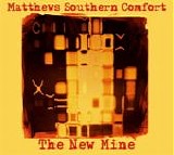 Matthews Southern Comfort - The New Mine