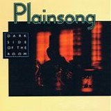 Plainsong - Dark Side Of The Room