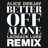 Alice Deejay - Better Off Alone (Laidback Luke Remix) - EP