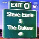 Earle, Steve (Steve Earle) & The Dukes - Exit 0