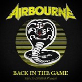 Airbourne - Back In The Game (The Un-Limited Release)