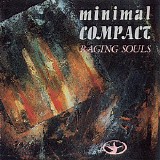 Minimal Compact - Raging Souls