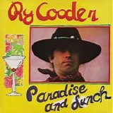 Cooder, Ry - Paradise And Lunch  (Reissue)