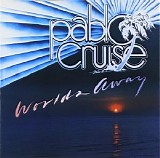 Pablo Cruise - Worlds Away