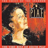 Edith Piaf - The Voice of The Sparrow: The Very Best of Edith Piaf