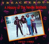 The Neville Brothers - Treacherous: A History of The Neville Brothers 1955 - 1985