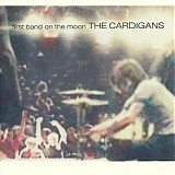 The Cardigans - First Band On The Moon