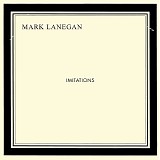 Mark Lanegan - Imitations