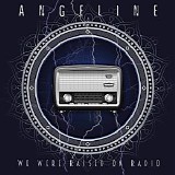 Angeline - We Were Raised On Radio