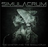 Simulacrum - Master And The Simulacrum