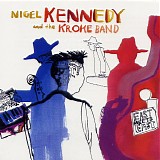 Nigel Kennedy and The Kroke Band - East Meets East