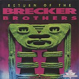 The Brecker Brothers - Return Of The Brecker Brothers