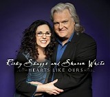 Skaggs, Ricky (Ricky Skaggs) And Sharon White - Hearts Like Ours