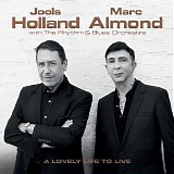 Holland, Jools, Marc Almond With The Rhythm & Blues Orchestra - A Lovely Life To Live