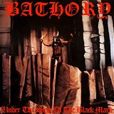 Bathory - Under The Sign Of The Black Mark