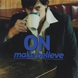 ON - Make Believe