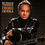 Neil Diamond - Three Chord Opera